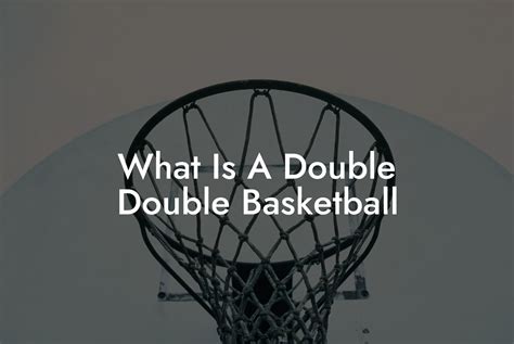 what is a double double in basketball example|Double Double in Basketball: Basic Information Explained .
